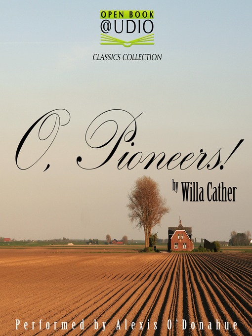 Title details for O, Pioneers! by Willa Cather - Wait list